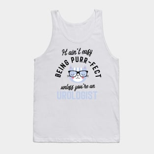 Urologist Cat Gifts for Cat Lovers - It ain't easy being Purr Fect Tank Top